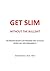 Get Slim Without The Bullshit by David                Wilson