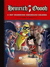 Heinrich Ooooh en het Grandioos Griezelige Galabal (Heinrich Ooooh, #4)