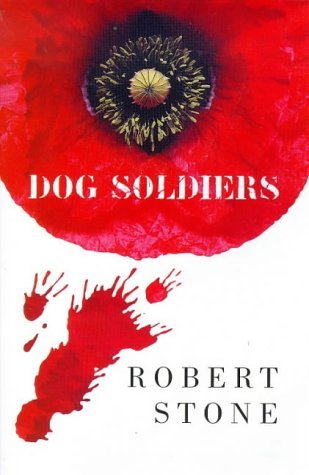 Dog Soldiers By Robert Stone