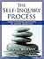 THE SELF-INQUIRY PROCESS: Using Powerful Questions to Awaken Awareness