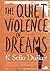 The Quiet Violence of Dreams by K. Sello Duiker