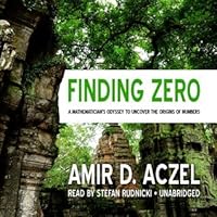 Finding Zero: A Mathematician's Odyssey to Uncover the Origins of Numbers