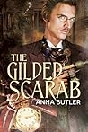 The Gilded Scarab by Anna Butler