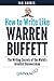 How to Write Like Warren Bu...