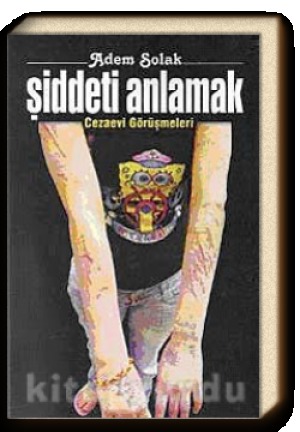 Şiddeti Anlamak  Cezaevi Görüşmeleri