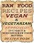 RAW FOOD RECIPES : Vegan & Vegetarian Approved! - 50+ Unique & Delicious Raw Food Recipes -