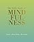 The Little Book of Mindfulness