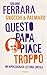 Questo papa piace troppo by Alessandro Gnocchi