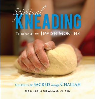 Spiritual Kneading through the Jewish Months: Building the Sacred through Challah