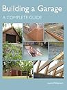 Building a Garage: A Complete Guide