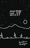 Something Like The Desert by Kristen Hedges