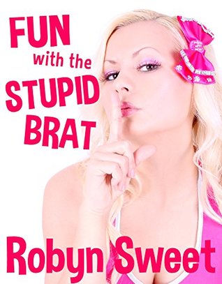 Fun with the Stupid Brat (Rough Taboo)