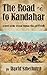 The Road to Kandahar: A Nov...