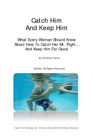 Catch Him & Keep Him (Spiral-bound)