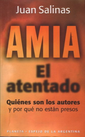 AMIA. El atentado. Quiénes son los autores y porque no están presos