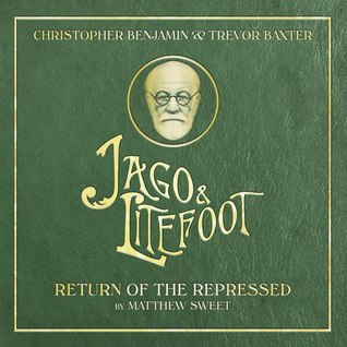 Jago & Litefoot: Return of the Repressed