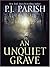 An Unquiet Grave by P.J. Parrish