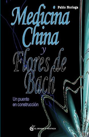 Medicina china y flores de Bach (Spanish Edition)