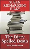 The Diary Spelled Death by Susan Richardson Hiley