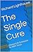 The Single Cure: Human Life Extension to 300+ Years