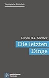 Die letzten Dinge (Theol. Bibliothek 1)