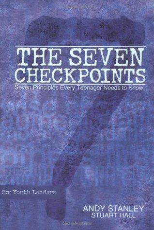 The Seven Checkpoints for Youth Leaders: Seven Principles Every Teenager Needs to Know (Hardcover)