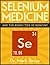 Selenium Medicine: And the ...