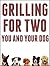 Grilling For Two: You And Y...