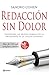 Redacción sin dolor: Incorpora las nuevas normas de la ortografía de la lengua española (Fuera de colección) (Spanish Edition)