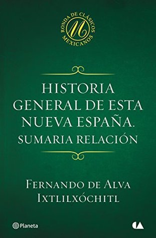 Historia general de esta Nueva España. Sumaria relación (Kindle Edition)