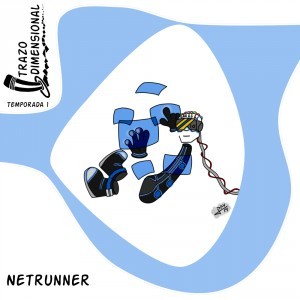 Trazo Dimensional, Temporada 1: Netrunner (Trazo dimensional, #1)