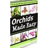 Orchids Made Easy:  The Ultimate Orchid Guide