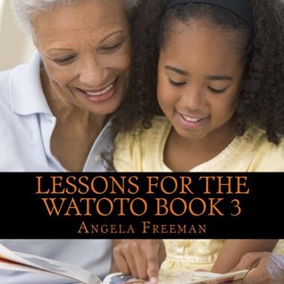 Lessons For The Watoto Book 3 (Black Books For Black Children 4)