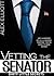 Vetting The Senator (Dirty Little Secrets, #2)