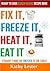 Fix It, Freeze It, Heat It, Eat It: Ready to Cook Money-Saving Recipe Book