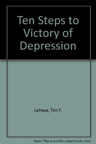 Ten Steps to Victory Over Depression
