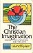 The Christian imagination: Essays on literature and the arts