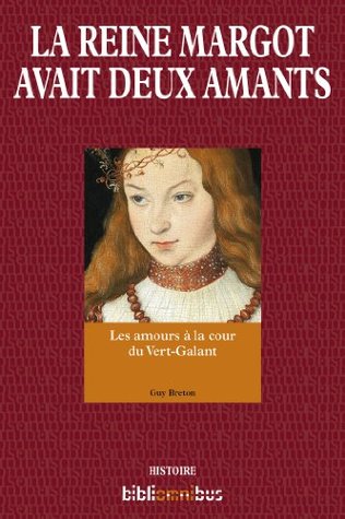 La Reine Margot avait deux amants (Kindle Edition)