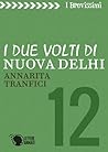 I due volti di Nuova Delhi by Annarita Tranfici