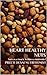 Heart Healthy Nuts: Nuts as a Snack, is there a downside? (Heart Healthy Series from Gud2eat.com Book 4)