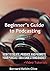 Beginner’s Guide to Podcasting: How to Create, Produce, and Promote your podcast on a shoestring budget
