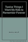 Twelve Things I Want My Kids to Remember Forever