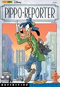 Definitive collection n. 3: Pippo reporter volume 1