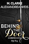 Behind the Door by M.  Clarke