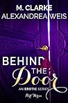 Behind the Door by M.  Clarke