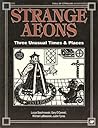 Strange Aeons: Three Unusual Times & Places (Call of Cthulhu RPG) Strange Aeons: Three Unusual Times & Places (Call of Cthulhu RPG)