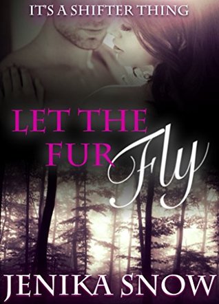 Let the Fur Fly: It's a Shifter Thing (Kindle Edition)