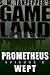 Prometheus Wept (GAMELAND, #5)