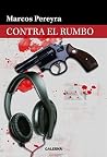 Contra el rumbo (Spanish Edition)