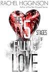 The Five Stages of Falling in Love by Rachel Higginson
